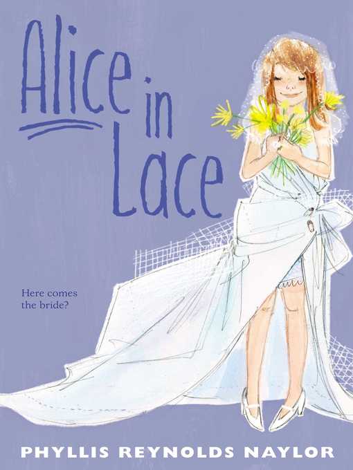Title details for Alice in Lace by Phyllis Reynolds Naylor - Wait list
